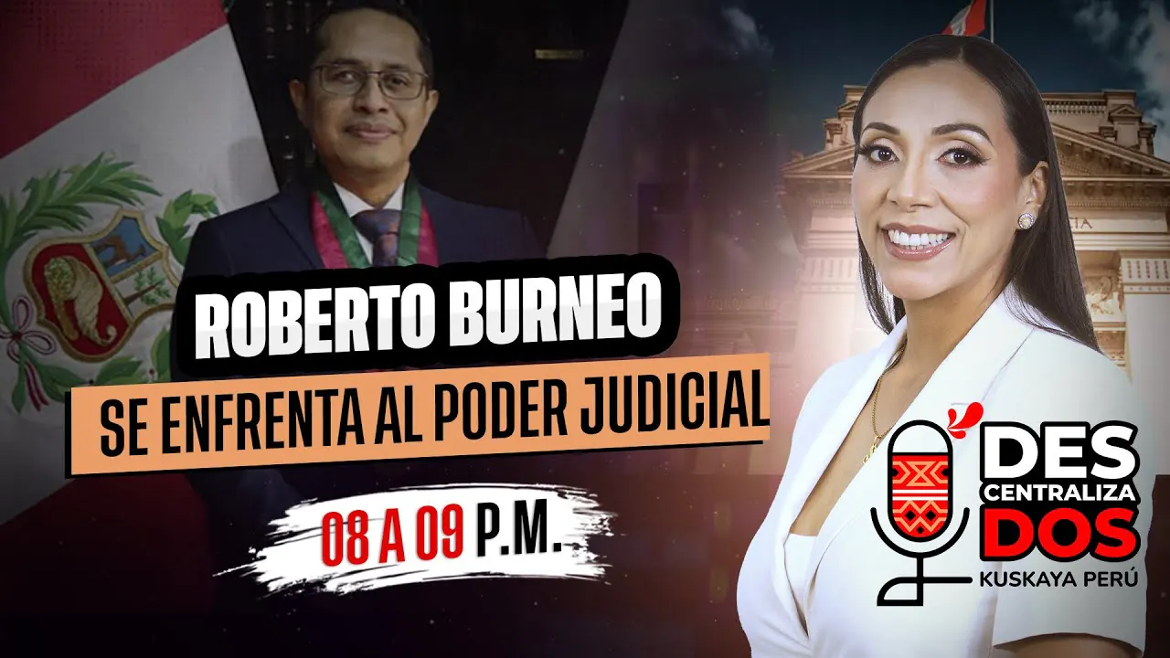 Reproducir: ROBERTO BURNEO SE ENFRENTA AL PODER JUDICIAL | DESCENTRALIZADOS