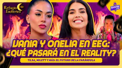 VANIA BLUDAU VS ONELIA MOLINA: ¿QUÉ PASARÁ EN EEG?