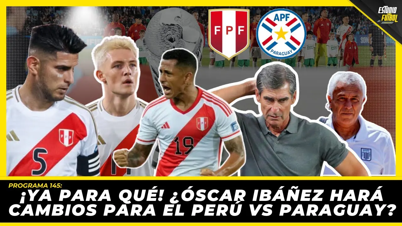 Reproducir: ¡YA PARA QUÉ! ¿Óscar Ibáñez hará cambios para el Perú vs Paraguay?
