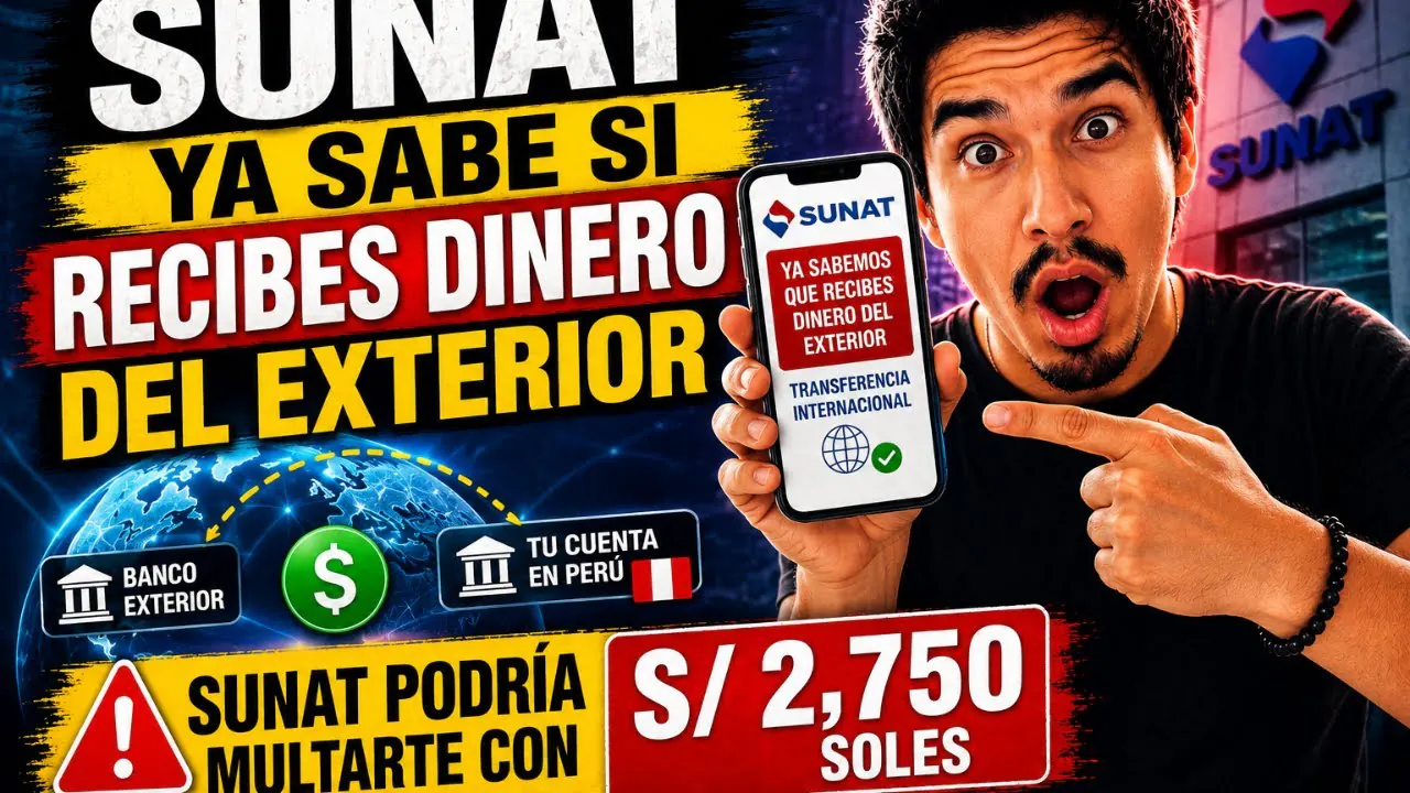 Reproducir: SUNAT podria multarte con S/ 2,750 Soles por recibir dinero del extranjero