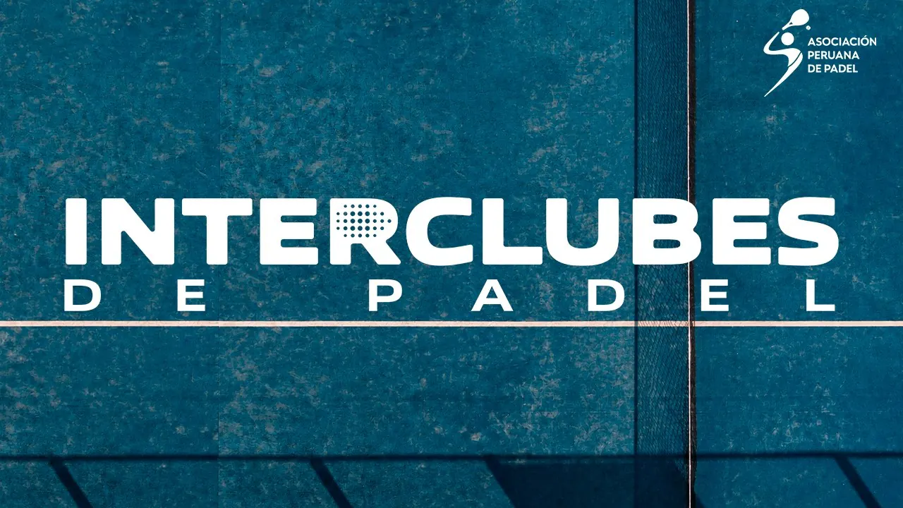 Reproducir: PRO Interclubes de Pádel Edición Clausura - Asociación Peruana de Pádel - FINAL
