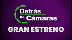 GRAN ESTRENO | DETRÁS DE CÁMARAS EN VIVO – Panamericana TV