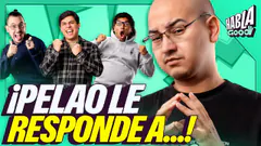PELAO RESPONDE A ... |¡CON LA NIÑA NO! | HABLA GOOD