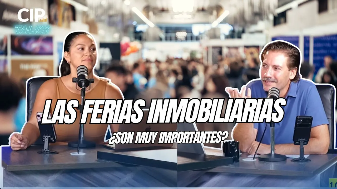 Reproducir: ¿SIRVEN LAS FERIAS INMOBILIARIAS? - CIP TALKS