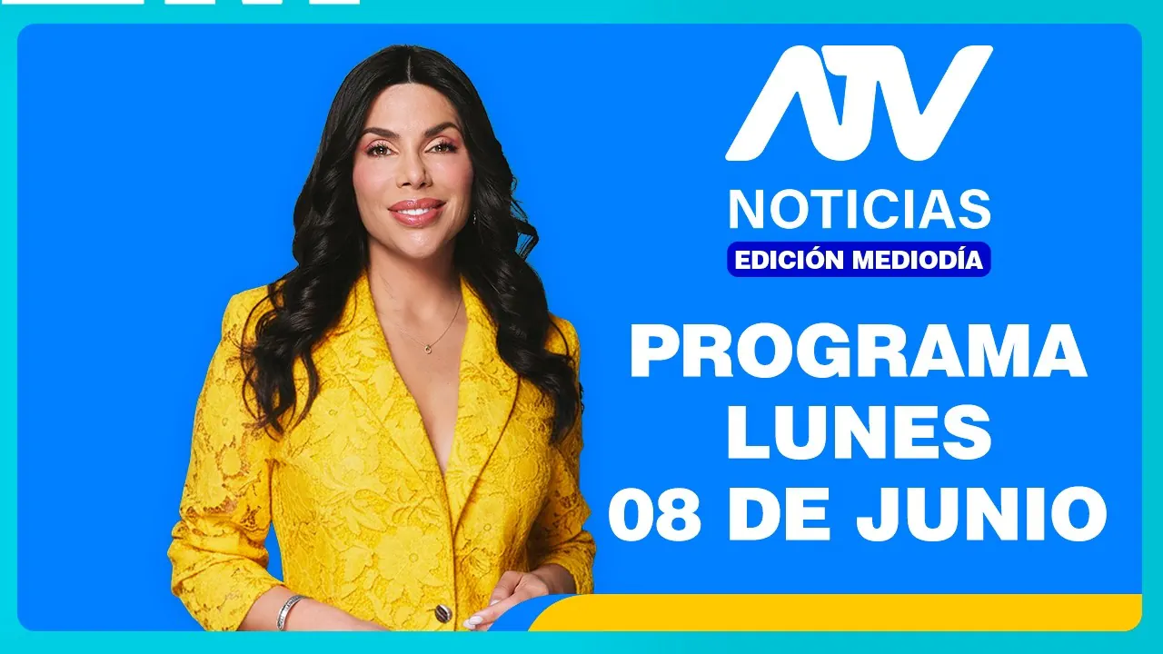 Reproducir: ATV Noticias Edición Mediodía 💻 EN VIVO 📲 -  08 de Junio del 2026