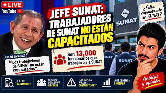 JEFE SUNAT: TRABAJADORES DE SUNAT NO ESTAN CAPACITADOS