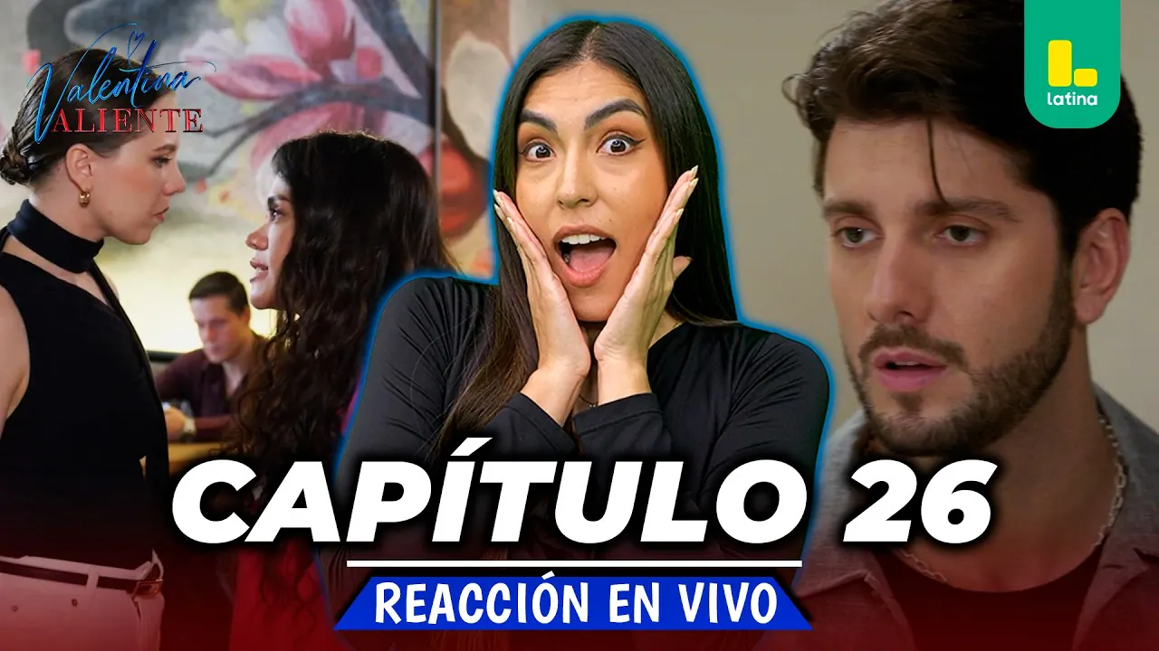 Reproducir: 🟢 REACT VALENTINA VALIENTE - CAPÍTULO 26 💕 VIERNES 10 DE ABRIL | LATINA EN VIVO