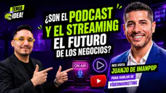 PODCAST y STREAMING AUMENTAN EL ALCANCE DE LOS NEGOCIOS - TENGO UNA IDEA