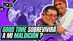 #TQS | LE CAERÁ MI MALDICIÓN A GOOD TIME MI MANADA? | NO DIGAS NADA CRAZY