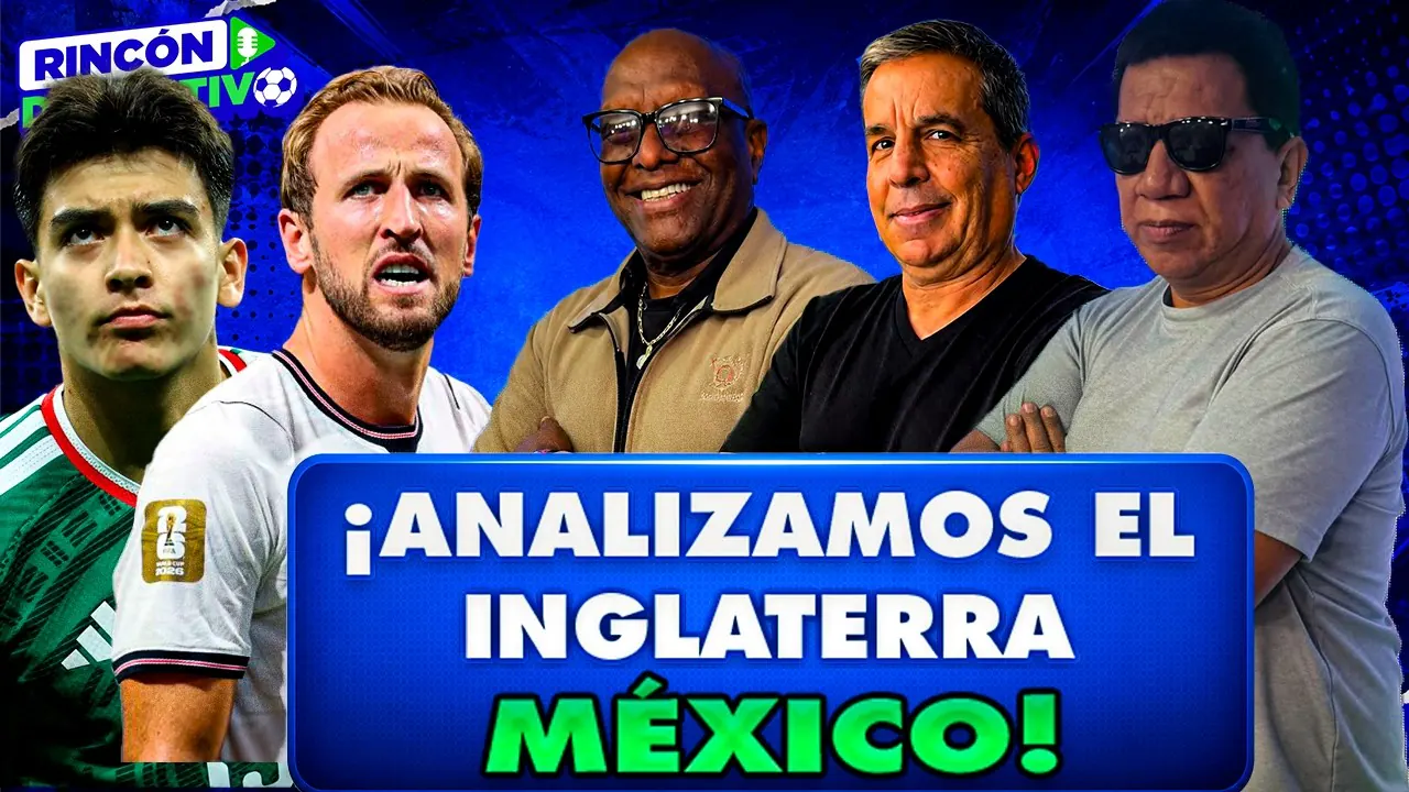 Reproducir: ¡ANALIZAMOS EL MÉXICO-INGLATERRA! | RINCÓN DEPORTIVO