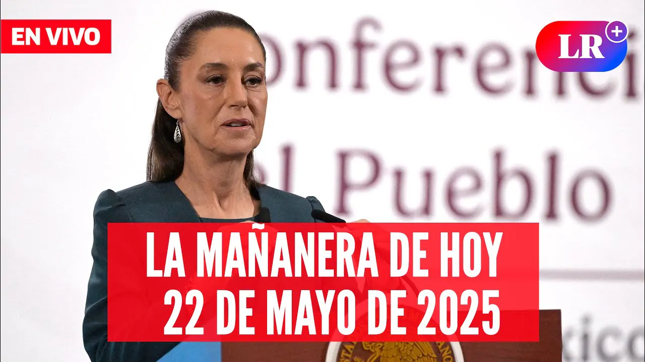 Reproducir: 🔴Claudia Sheinbaum EN VIVO HOY: la Mañanera del Pueblo del 22 de mayo de 2025 | #EnDirectoLR