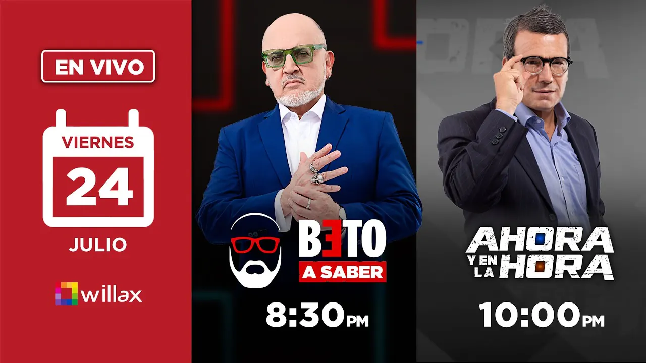 Reproducir: Willax en vivo -  BETO A SABER - AHORA Y EN LA HORA - 24/07/2026 | Willax