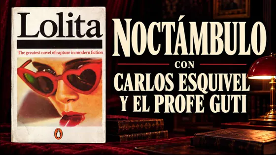 LOLITA EN NOCTÁMBULO | Carlos Esquivel y el Profe Guti ¡Noche de confesiones y risas!