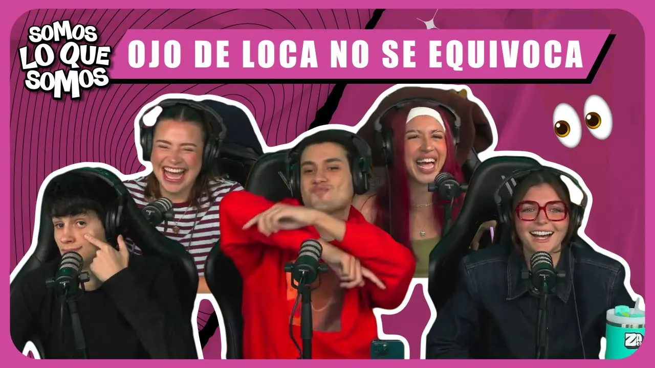 Reproducir: OJO DE LOCA NO SE EQUIVOCA- SOMOS LO QUE SOMOS