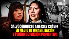 #EnVivo Betssy Chávez: Deciden su salvoconducto en medio de su inhabilitación y pedido de prisión