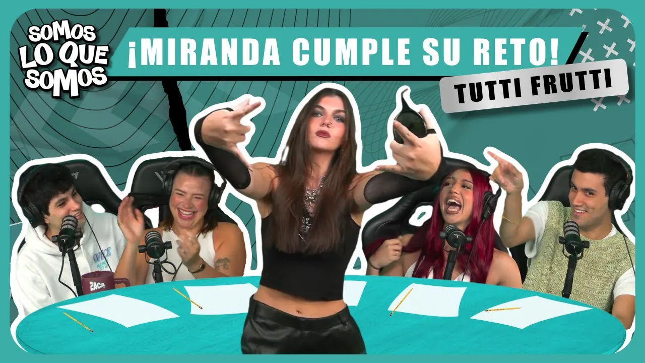 Reproducir: ¡MIRANDA CUMPLE SU RETO! - TUTTI FRUTTI - SOMOS LO QUE SOMOS