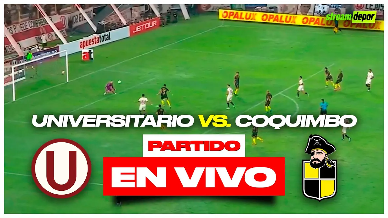 Reproducir: UNIVERSITARIO DE DEPORTES VS COQUIMBO UNIDO EN VIVO - FECHA 2 - COPA LIBERTADORES | Stream Depor