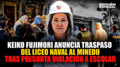 17 SET - Keiko Fujimori anuncia traspaso del Liceo Naval al MINEDU tras presunta violación a escolar