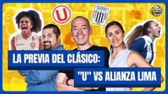 LA PREVIA DEL CLÁSICO: "U" VS ALIANZA LIMA | BLOQUEO Y PUNTO