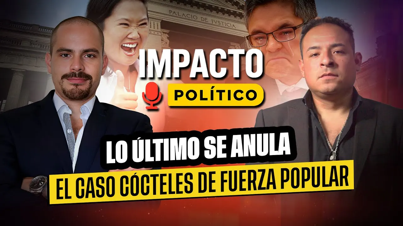 Reproducir: LO ÚLTIMO SE ANULA EL CASO CÓCTELES DE FUERZA POPULAR