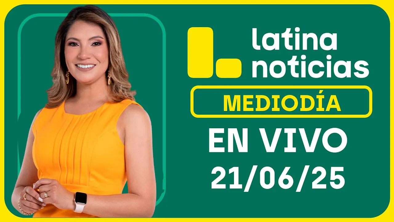 Reproducir: LATINA EDICIÓN MATINAL - SÁBADO 21 DE JUNIO DEL 2025