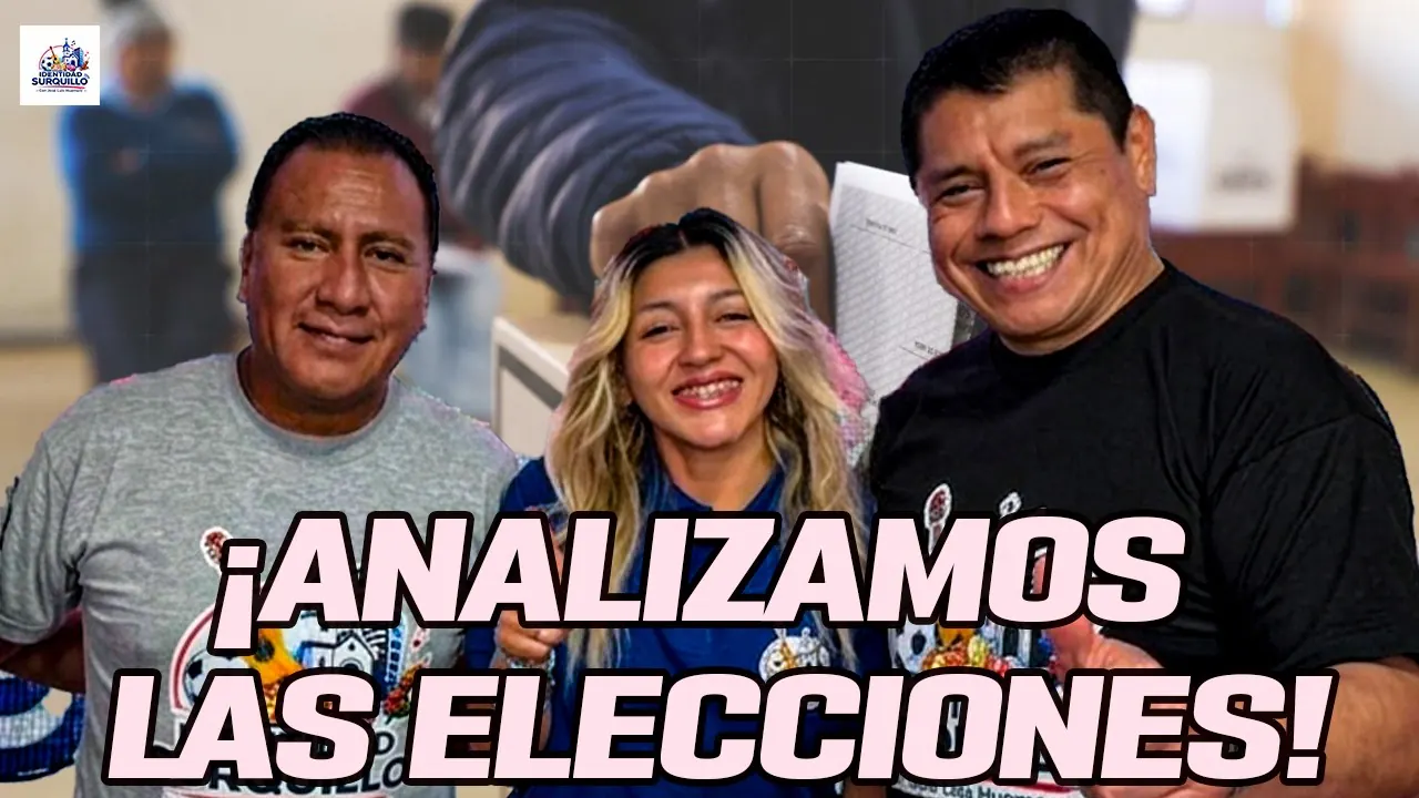 Reproducir: ¡ANALIZAMOS LAS ELCCIONES! | IDENTIDAD SURQUILLO