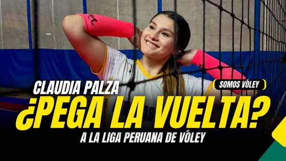 SOMOS VÓLEY: ¿CLAUDIA PALZA VUELVE AL VÓLEY PERUANO? ALEXANDRA MACHADO Y ALONDRA ALARCÓN NOS VISITAN