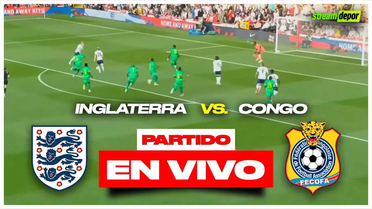 Reproducir: INGLATERRA vs CONGO EN VIVO MUNDIAL 2026 | 16AVOS DE FINAL | Stream Depor