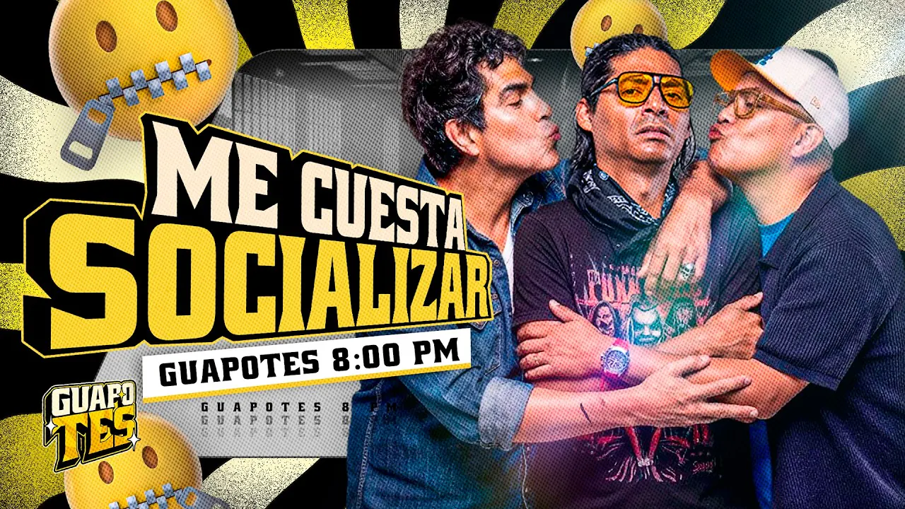 Reproducir: ¿ES FáCIL SOCIALIZAR? | GUAPOTES