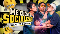 ¿ES FáCIL SOCIALIZAR? | GUAPOTES