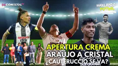 ¡APERTURA CREMA! | HABLANDO FÚTBOL
