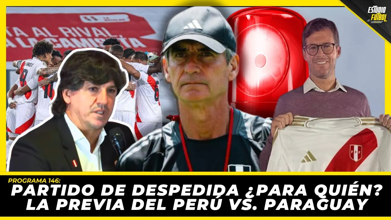 Reproducir: PARTIDO DE DESPEDIDA ¿PARA QUIÉN? La previa del Perú vs. Paraguay
