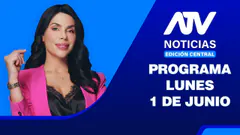 ATV Noticias Edición Central EN VIVO - 1 de Junio del 2026