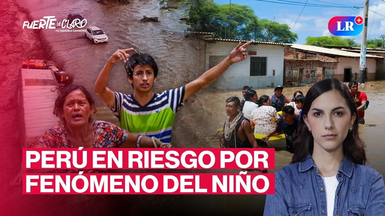 Reproducir: ALERTA POR EL FENÓMENO DEL NIÑO: ¿ESTAMOS PREPARADOS? | FUERTE Y CLARO