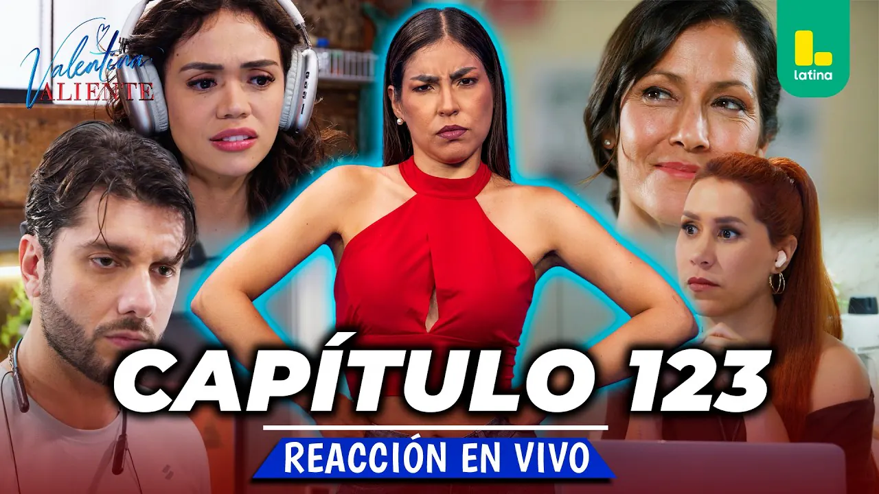 Reproducir: REACT VALENTINA VALIENTE - CAPÍTULO 123 - MIÉRCOLES 26 DE AGOSTO | LATINA EN VIVO