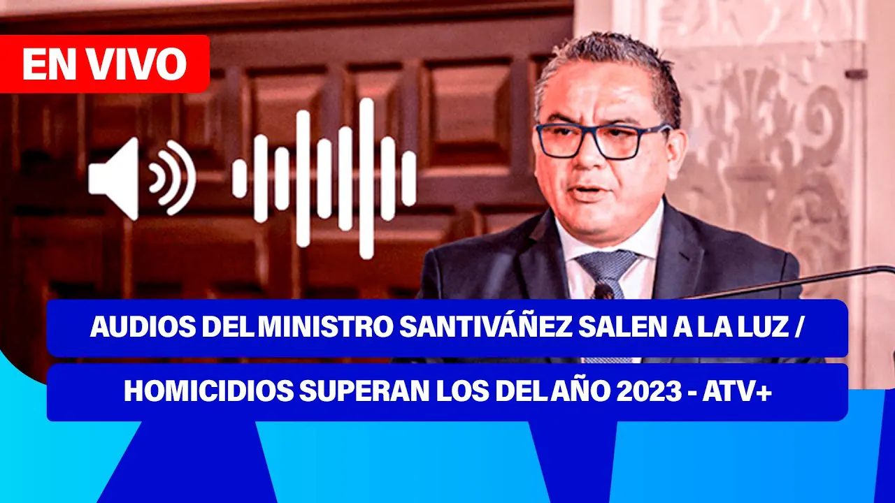 Reproducir: Fe de Erratas 📱🎙️| AUDIOS DEL MINISTRO SANTIVÁÑEZ SALEN A LA LUZ - ATV+