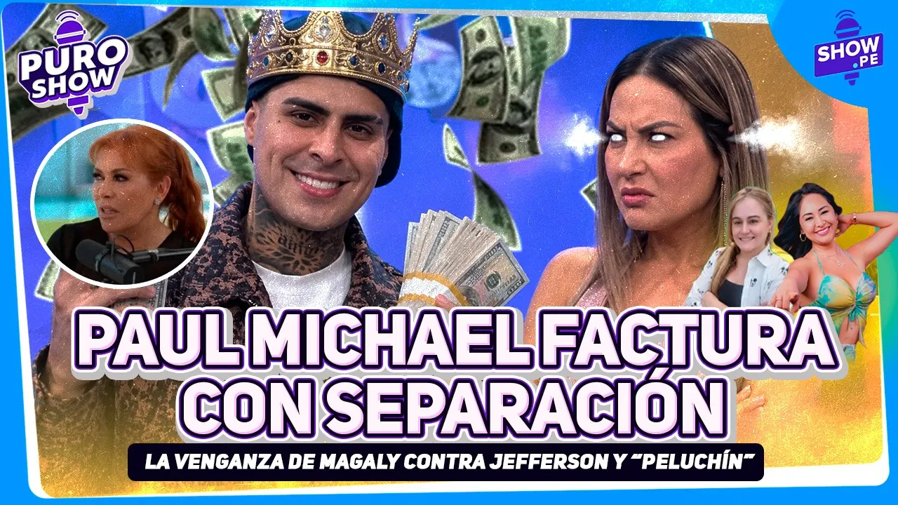 Reproducir: 🔴LA VENGANZA DE MAGALY CONTRA JEFFERSON Y “PELUCHÍN”. PAUL MICHAEL FACTURA CON SEPARACIÓN  #puroshow