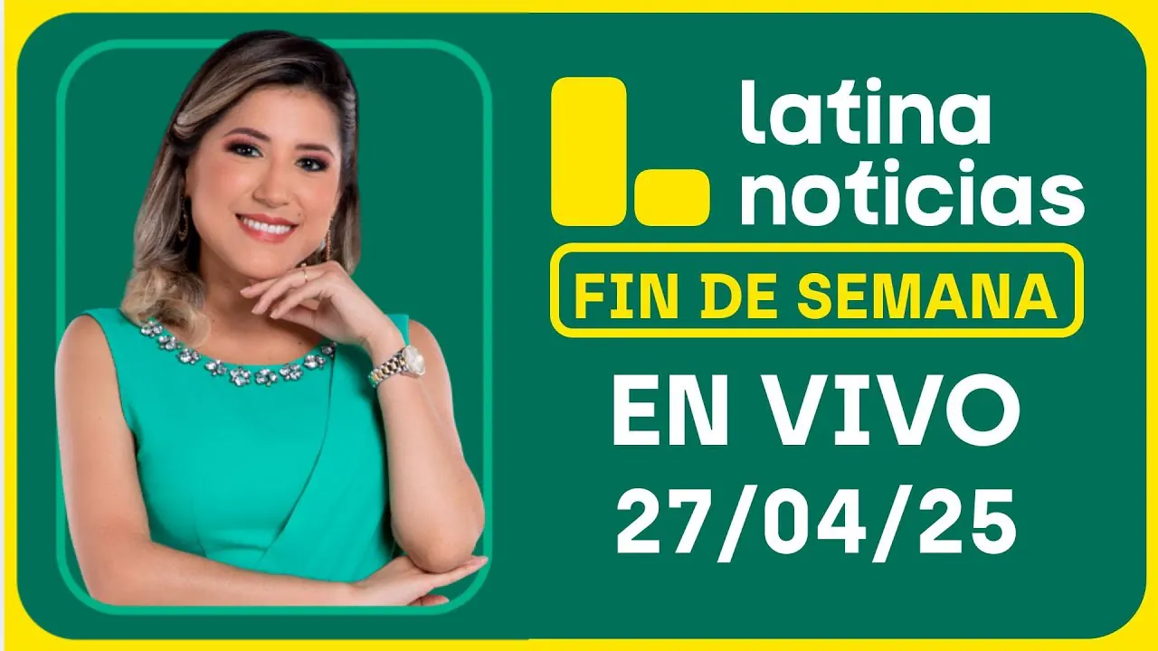 Reproducir: LATINA NOTICIAS: EDICIÓN MATINAL | DOMINGO 27 DE ABRIL DE 2025