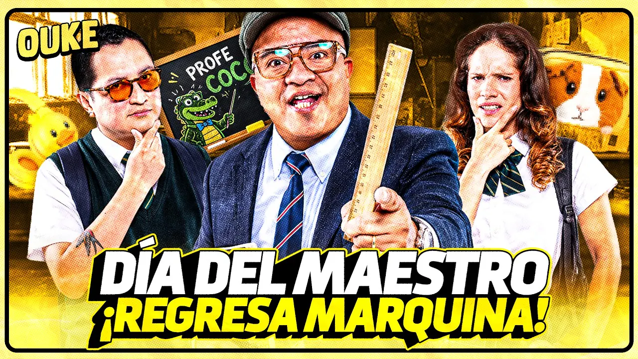 Reproducir: DÍA DEL MAESTRO ¡REGRESA MARQUINA! FT PROFE GALARZA | OUKE 🟡