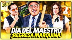 DÍA DEL MAESTRO ¡REGRESA MARQUINA! FT PROFE GALARZA | OUKE