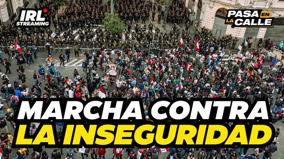 IRL DESDE LA MARCHA NACIONAL CONTRA LA INSEGURIDAD CIUDADANA | Pasa en la Calle EN VIVO