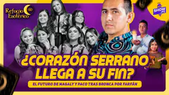 ¿CORAZÓN SERRANO LLEGA A SU FIN?