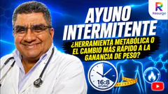 AYUNO INTERMITENTE ¿HERRAMIENTA METABÓLICA O EL CAMBIO MÁS RÁPIDO A LA GANANCIA DE PESO?