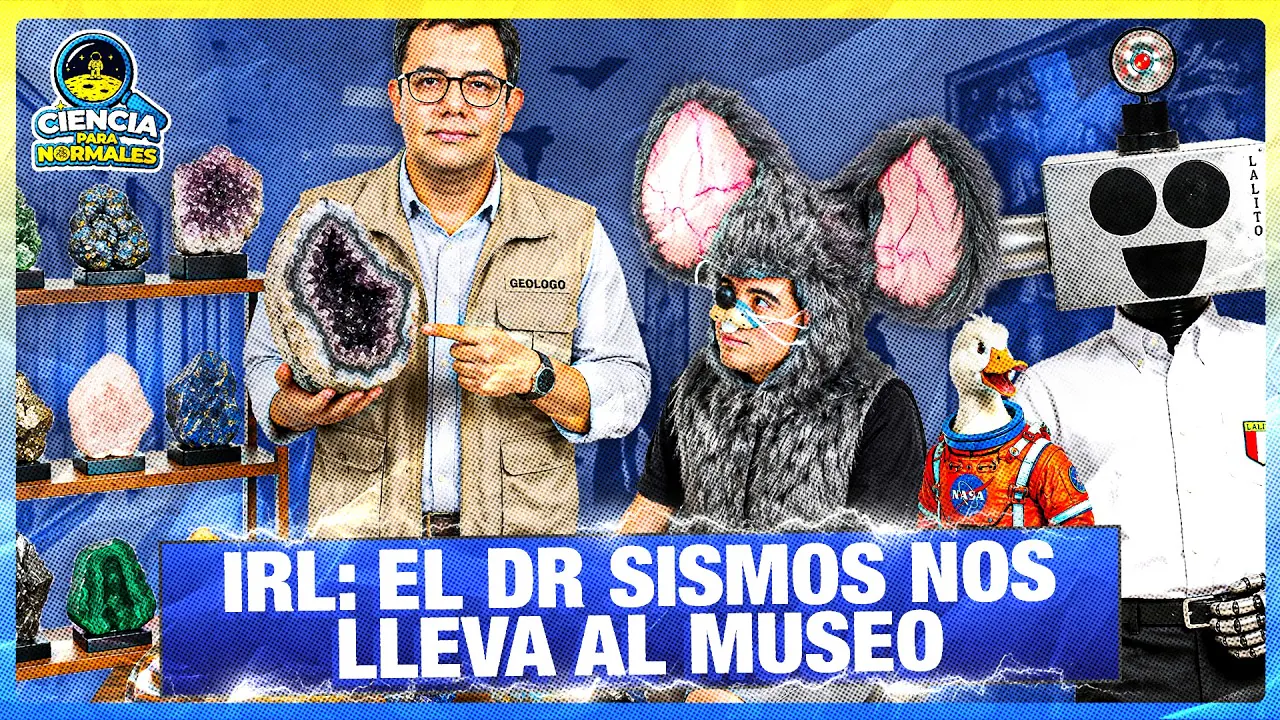 Reproducir: IRL: NOS VAMOS AL MUSEO CON EL DR SISMOS | CIENCIAS PARA NORMALES