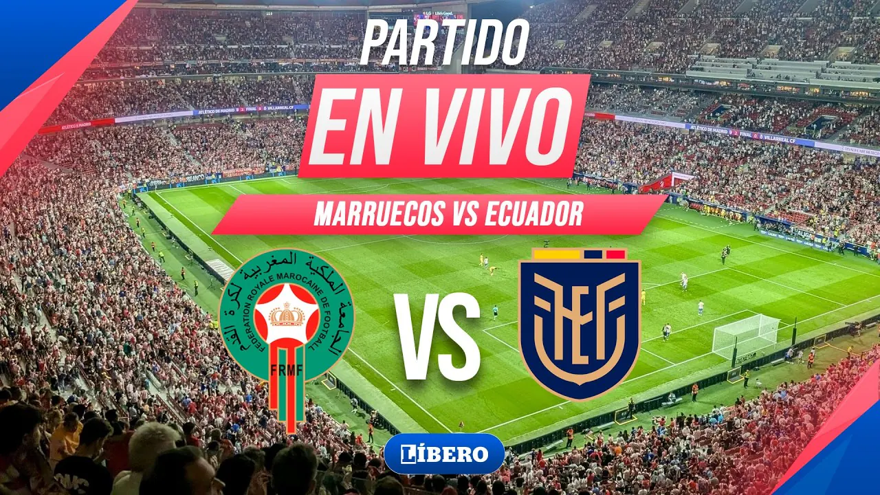 Reproducir: 🔴 ECUADOR vs MARRUECOS EN VIVO amistoso internacional previo AL MUNDIAL 2026 | Líbero
