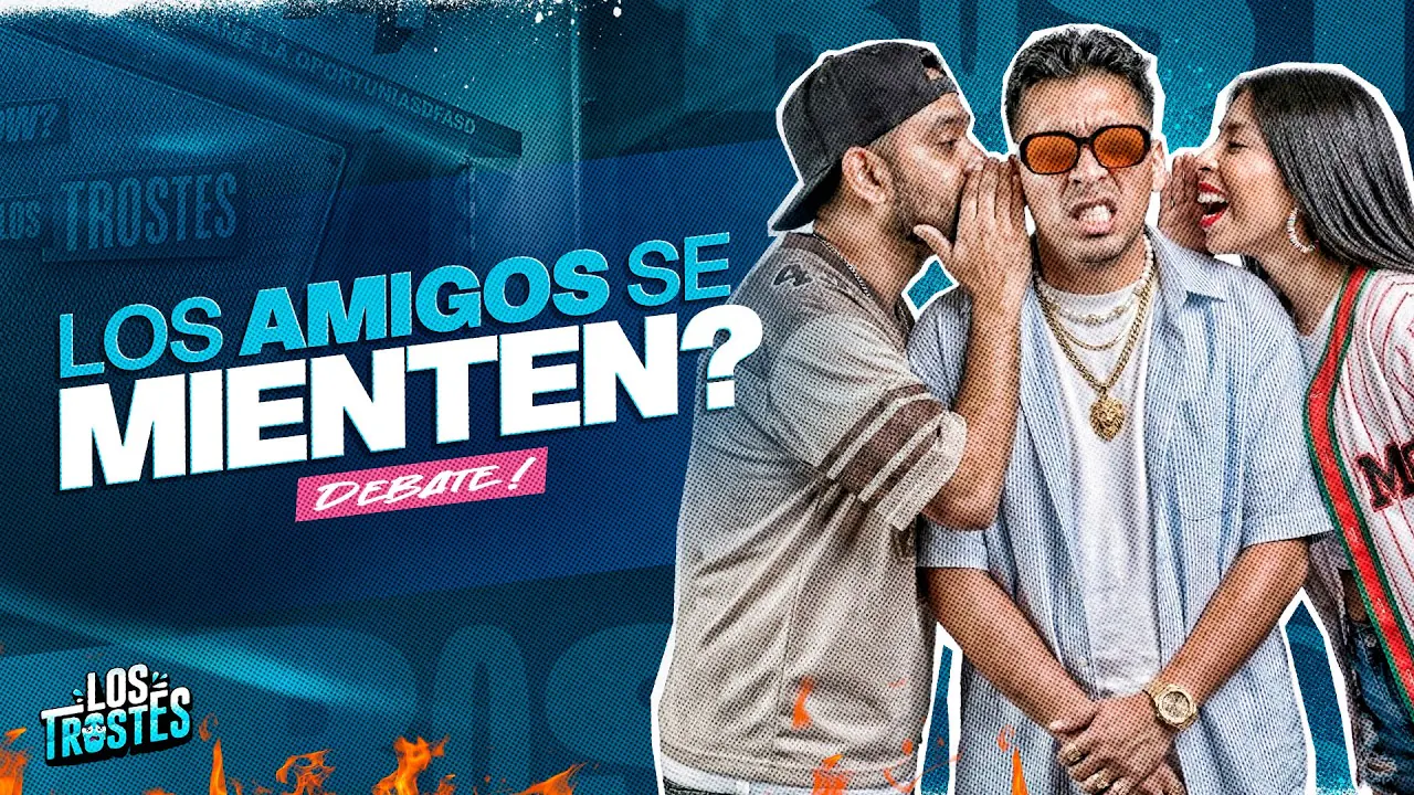 Reproducir: #LOSTROSTES | ¿SOY UN MAL AMIGO POR MENTIR? DEBATE 🔥