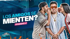 #LOSTROSTES | ¿SOY UN MAL AMIGO POR MENTIR? DEBATE