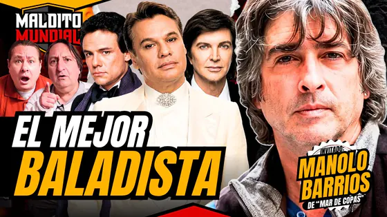 ¿Quién es el mejor intérprete de baladas? - MALDITO MUNDIAL Temp 2 | Invitado: Manolo Barrios