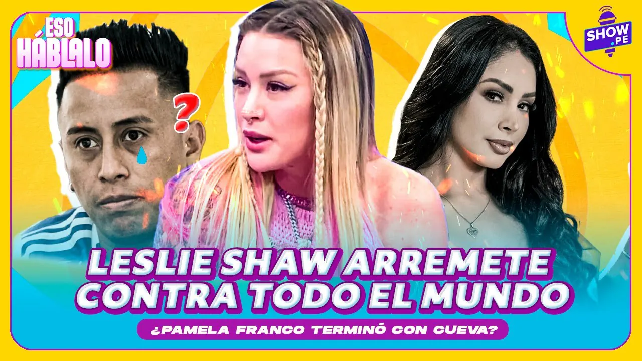Reproducir: 🔥¡LESLIE SHAW CONTRA TODOS! ¿PAMELA FRANCO TERMINÓ CON CUEVA? GISELA VS MAGALY🔥ESO HÁBLALO