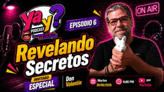 REVELANDO SECRETOS | Don Valentín llega a “Ya y?” | EP. 05